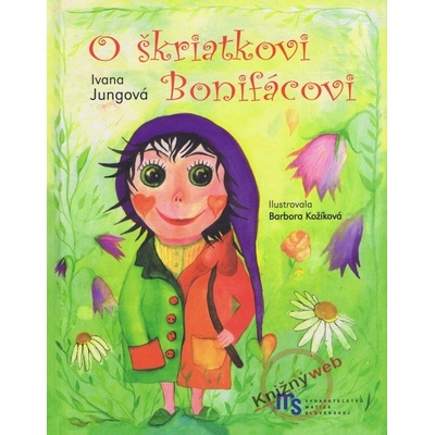 O škriatkovi Bonifácovi - Ivana Jungová