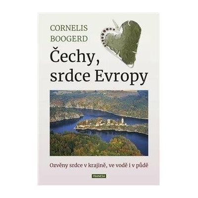 Čechy, srdce Evropy - Cornelis Boogerd
