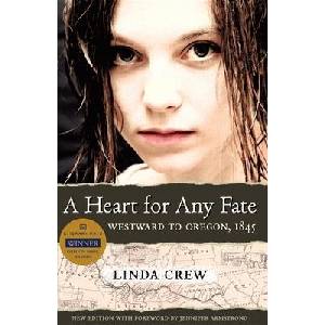 A Heart for Any Fate: Westward to Oregon, 1845 | Linda Crew, Jennifer Armstrong (ISBN: 9781932010268)