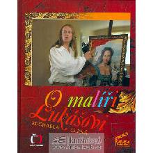 O malíři Lukášovi - Michaela Černá