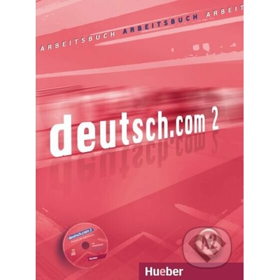 deutsch.com 2 Arbeitsbuch mit Audio-CD zum Arbeitsbuch - Anna Breitsameter, Sara Vicente, Carmen Cristache, Lina Pilypaitytė