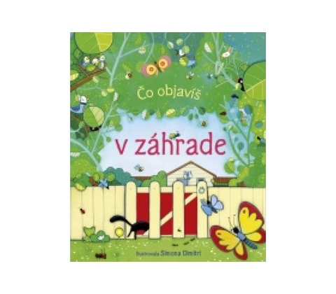 Čo objavíš v záhrade