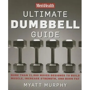 Men's Health Ultimate Dumbbell Guide | Myatt Murphy, Men's Health (ISBN: 9781594864872)