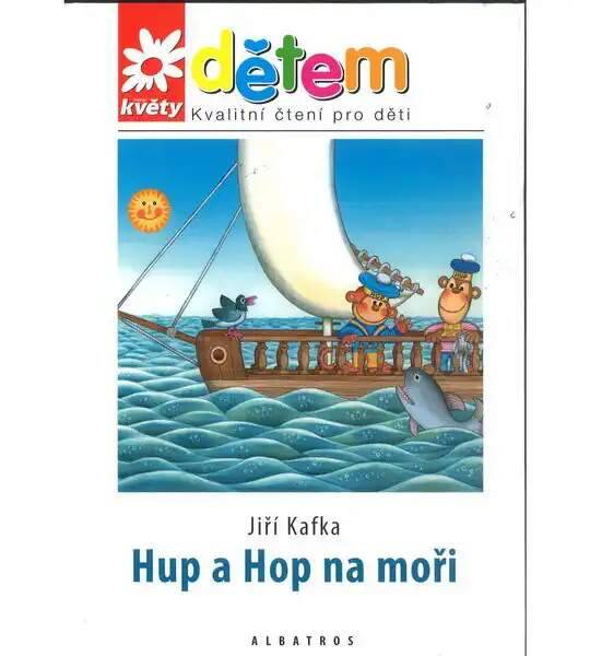 Hupa a Hop na moři - Květy dětem - Kafka Jiří od 299 Kč - Heureka.cz