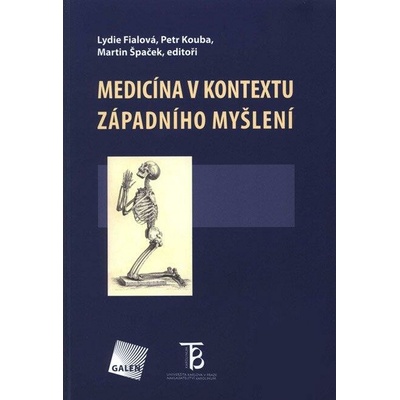 Medicína v kontextu západního myšlení - Lydie Fialová, Petr Kouba, Martin Špaček