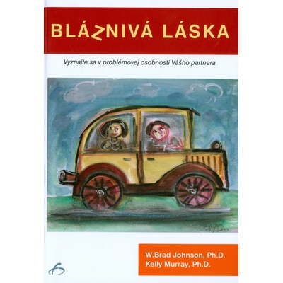 Bláznivá láska - W. Brad Johnson, Kelly Murray