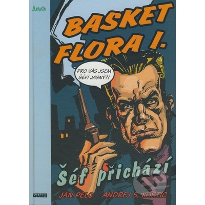 Basket Flora I. - Šéf přichází - Sujetov Kostić Andrej, Jan Pelc