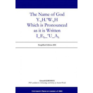 Name of God Y. Eh. Ow. Ah Which is Pronounced as it is Written I_eh_ou_ah | Gerard Gertoux (ISBN: 9781329205055)