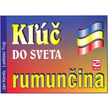 Kľúč do sveta rumunčina 2. vydanie Ján Kerďo Ladislav Trup