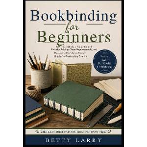 Bookbinding for Beginners | BETTY LARRY (2026)