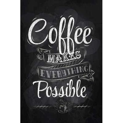 Ceduľa Coffee Makes Everything Possible 40 x 30 cm