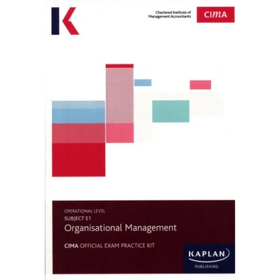 E1 ORGANISATIONAL MANAGEMENT - EXAM PRACTICE KIT | KAPLAN PUBLISHING