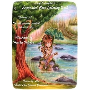 Lacy Sunshine's Enchanted Cove Coloring Book: Fantasy, Sprites, Mermaids and more Volume 37 Enchanting and Magical | Heather Valentin