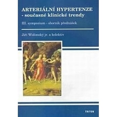 Arteri ální hypertenze. Současné klinické trendy. III. sympozium