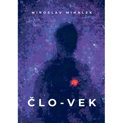Člo-vek - Miroslav Mihálek