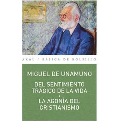 Del sentimiento trágico de la vida // La agonía del cristianismo