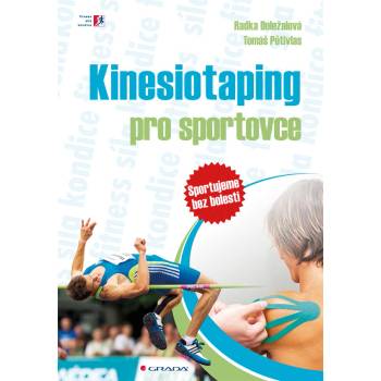 Kinesiotaping pro sportovce - Mgr. Tomáš Pětivlas, Ph. D., Mgr. Radka Doležalová