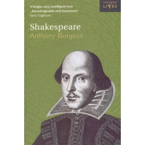 Shakespeare | Anthony Burgess (ISBN: 9780099599111)