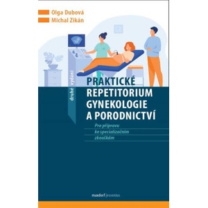 Praktické repetitorium gynekologie a porodnictví | Olga Dubová; Michal Zikán (2022)