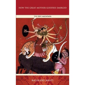 How the Great Mother Emerged | Raghupati Bhatt (ISBN: 9780645212617)