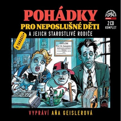 Pohádky pro neposlušné děti a jejich starostlivé rodiče