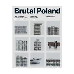 Brutal Poland | Zupagrafika (ISBN: 9788395057472)