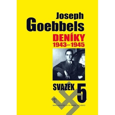 Deníky 1943-1945 svazek 5 Goebbels Joseph