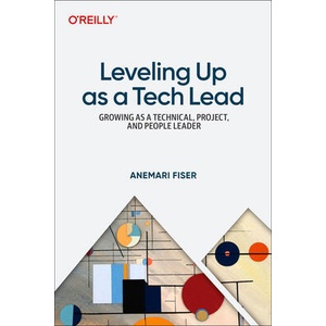 Leveling Up as a Tech Lead (ISBN: 9781098177515)