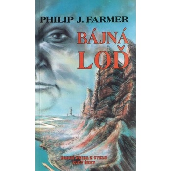 Svět Řeky 2: Bájná loď - starší vydání - Philip José Farmer