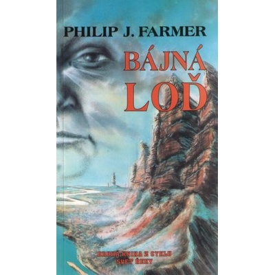 Svět Řeky 2: Bájná loď - starší vydání - Philip José Farmer