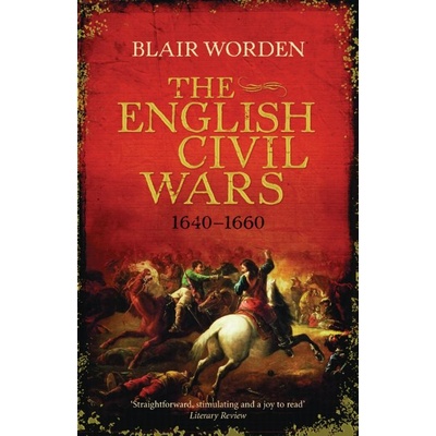 Worden - The English Civil Wars 1640 - 1660 - B. Worden