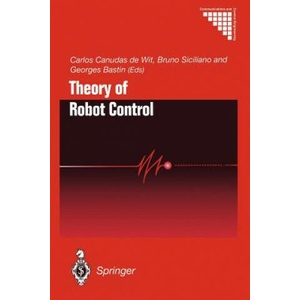 Theory of Robot Control | Georges Bastin, Carlos Canudas De Wit, Bruno Siciliano (2012)