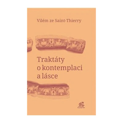 Traktáty o kontemplaci a… (Vilém ze Saint-Thierry)