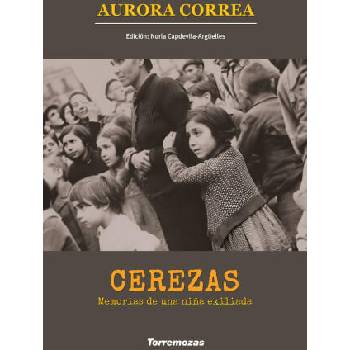 Image 1 of CEREZAS. MEMORIAS DE UNA NIÑA EXILIADA | CORREA, AURORA