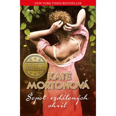 Šepot vzdálených chvil Kate Mortonová