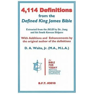4, 114 Definitions from the Defined King James Bible | Waite, D A, Jr (2003)