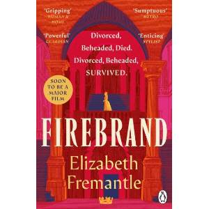 Firebrand | Elizabeth Fremantle (ISBN: 9781405965842)
