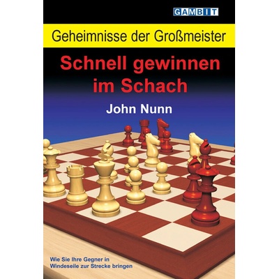 Geheimnisse der Großmeister: Schnell gewinnen im Schach