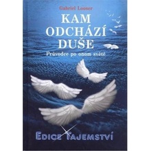 Kam odchází duše? - Gabriel Looser