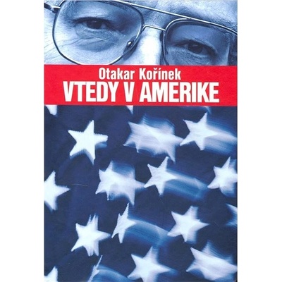 Vtedy v Amerike SK Kořínek, Otakar