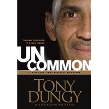 Uncommon: Finding Your Path to Significance Dungy Tony