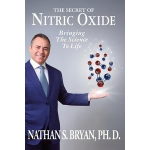 The Secret of Nitric Oxide-Bringing The Science To Life (ISBN: 9781899694303)