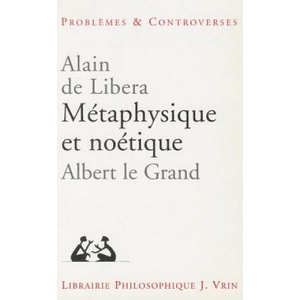 Metaphysique Et Noetique: Albert Le Grand | Alain De Libera (ISBN: 9782711616381)