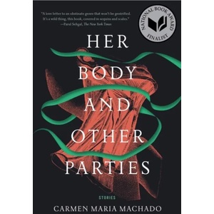 Her Body and Other Parties | Carmen Maria Machado (ISBN: 9781555977887)