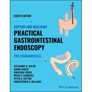 Cotton and Williams' Practical Gastrointestinal Endoscopy | Adam Haycock, Jonathan Cohen, Peter B. Cotton, Christopher B. Williams (ISBN: 9781119525202)
