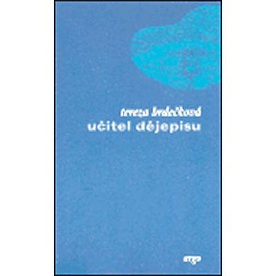 Učitel dějepisu - Tereza Brdečková