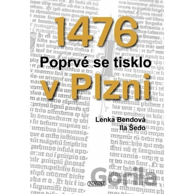1476 Poprvé se tisklo v Plzni