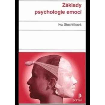 Základy psychologie emocí - dotisk - Iva Stuchlíková