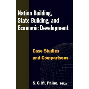 Nation Building, State Building, and Economic Development: Case Studies and Comparisons (ISBN: 9780765622457)