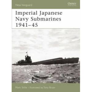 Imperial Japanese Navy Submarines 1941-45 | Mark Stille (2007)